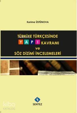 Türkiye Türkçesinde Yapı Kavramı ve Söz Dizimi İncelemeleri - 1