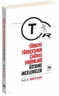 Türkiye Türkçesinin Çağdaş Sorunları Üzerine Araştırmalar - 1