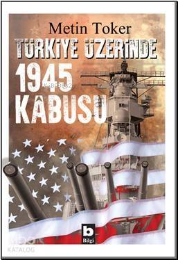 Türkiye Üzerinde 1945 Kabusu - 1