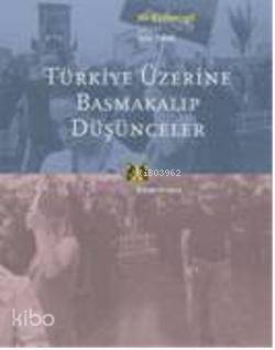 Türkiye Üzerine Basmakalıp Düşünceler - 1