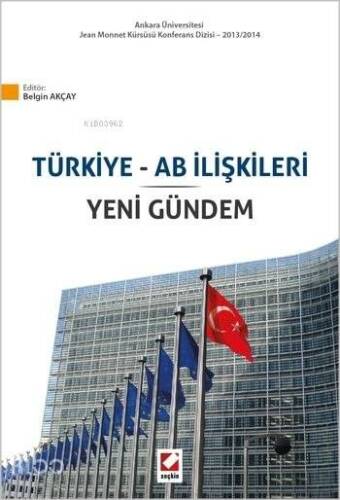 Türkiye ve AB İlişkileri ve Yeni Gündem - 1