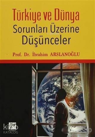 Türkiye ve Dünya Sorunları Üzerine Düşünceler - 1