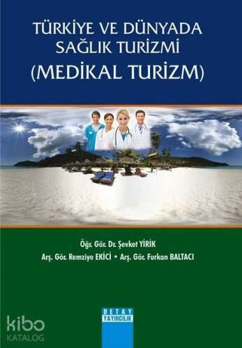 Türkiye ve Dünyada Sağlık Turizmi (Medikal Turizm) - 1