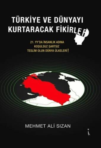 Türkiye ve Dünyayı Kurtaracak Fikirler - 1