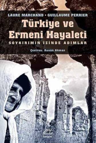 Türkiye ve Ermeni Hayaleti; Soykırımın İiznde Adımlar - 1