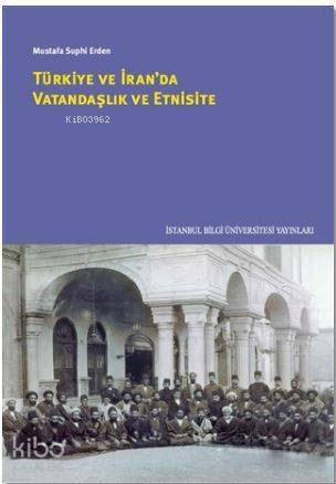 Türkiye ve İran'da Vatandaşlık ve Etnisite - 1