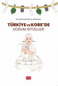 Türkiye ve Kore’de Doğum Ritüelleri - 1