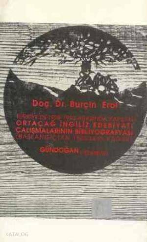 Türkiye'de 1928-93 Arasında Yapılan Ortaçağ İngiliz Edebiyatı Çalışmalarının Bibliyografyası; Başlangıçtan 1500'lere Kadar - 1