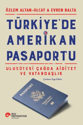 Türkiye’de Amerikan Pasaportu – Ulusötesi Çağda Aidiyet ve Vatandaşlık - 1