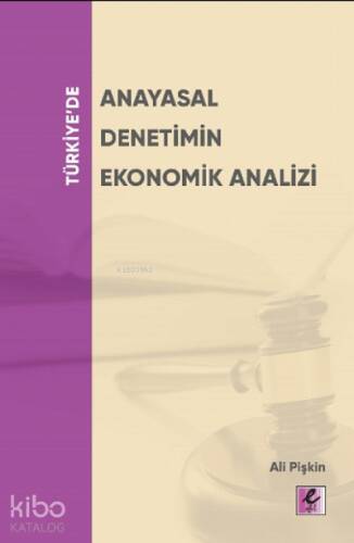 Türkiye'de Anayasal Denetimin Ekonomik Analizi - 1