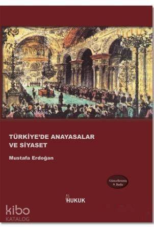 Türkiye'de Anayasalar ve Siyaset - 1