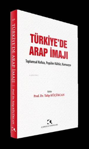 Türkiye'de Arap İmajı;Toplumsal Hafıza, Popüler Kültür, Kamuoyu - 1