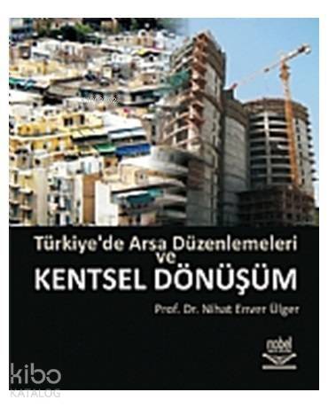 Türkiye'de Arsa Düzenlemeleri ve Kentsel Dönüşüm - 1