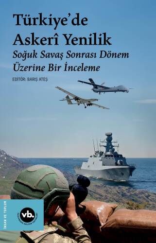 Türkiye’de Askerî Yenilik ;Soğuk Savaş Sonrası Dönem Üzerine Bir İnceleme - 1