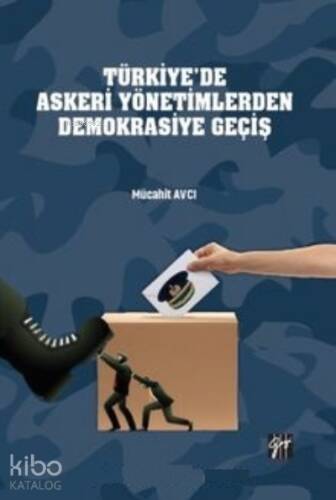 Türkiye’de Askeri Yönetimlerden Demokrasiye Geçiş - 1