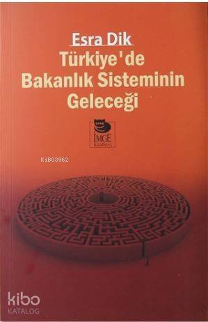 Türkiye'de Bakanlık Sisteminin Geleceği - 1