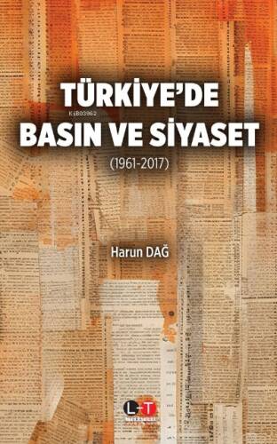 Türkiye'de Basın Ve Siyaset (1961-2017) - 1