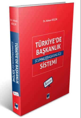 Türkiye'de Başkanlık (Cumhurbaşkanlığı) Sistemi - 1