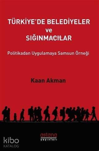 Türkiye'de Belediyeler ve Sığınmacılar Politikadan Uygulamaya Samsun Örneği - 1