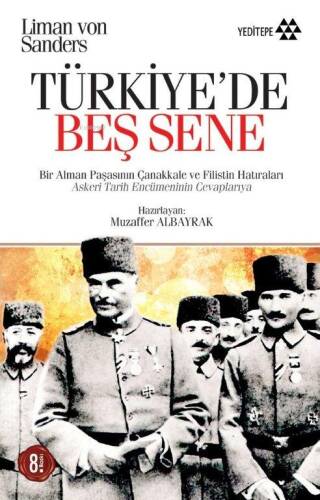 Türkiye'de Beş Sene; Bir Alman Paşasının Çanakkale ve Filistin Hatıraları - 1