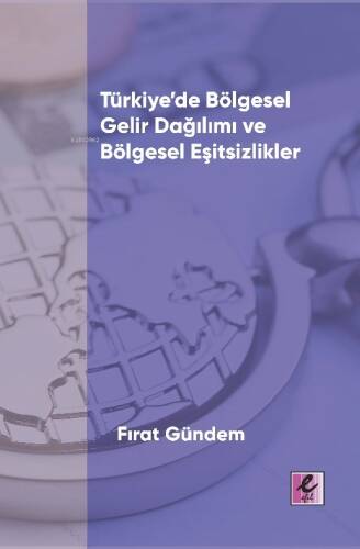 Türkiye’de Bölgesel Gelir Dağılımı ve Bölgesel Eşitsizlikler - 1