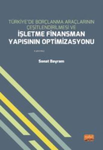 Türkiye’de Borçlanma Araçlarının Çeşitlendirilmesi;İşletme Finansman Yapısının Optimizasyonu - 1