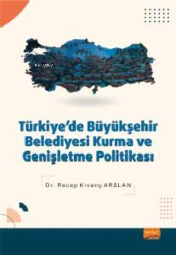 Türkiye’de Büyükşehir Belediyesi Kurma ve Genişletme Politikası - 1