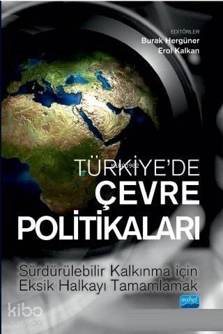 Türkiye'de Çevre Politikaları; Sürdürülebilir Kalkınma İçin Eksik Halkayı Tamamlamak - 1