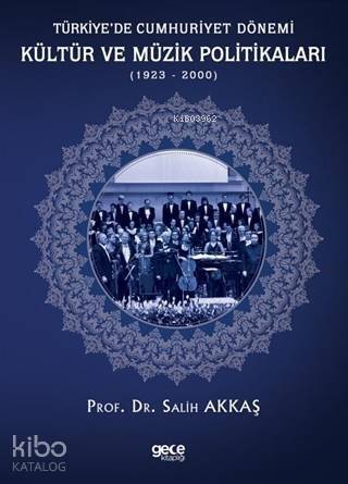 Türkiye'de Cumhuriyet Dönemi Kültür ve Müzik Politikaları (1923-2000) - 1