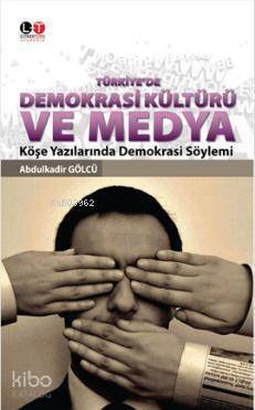 Türkiye'de Demokrasi Kültürü ve Medya - 1