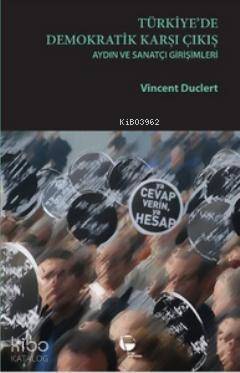 Türkiye'de Demokratik Karşı Çıkış; Aydın ve Sanatçı Girişimleri - 1