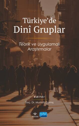 Türkiye'de Dini Gruplar ;Teorik ve Uygulamalı Araştırmalar - 1