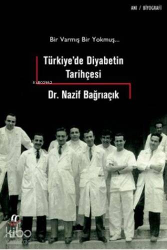 Türkiye'de Diyabetin Tarihçesi; Bir Varmış Bir Yokmuş... - 1