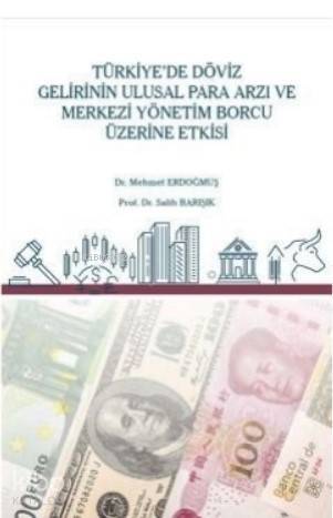 Türkiye'de Döviz Gelirinin Ulusal Para Arzı ve Merkezi Yönetim Borcu Üzerine Etkisi - 1