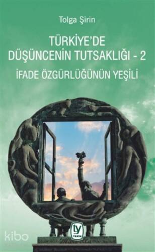 Türkiye’de Düşüncenin Tutsaklığı 2;İfade Özgürlüğünün Yeşili - 1