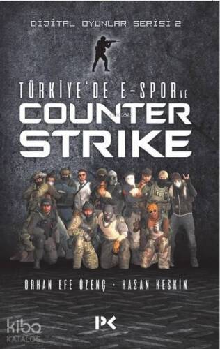 Türkiye'de E-Spor ve Counter Strike; Dijital Oyunlar Serisi 2 - 1