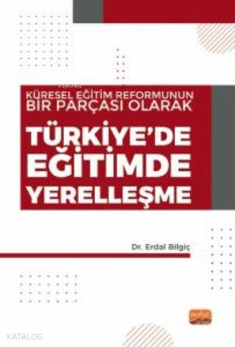 Türkiye'de Eğitimde Yerelleşme ;Küresel Eğitim Reformunun Bir Parçası Olarak - 1