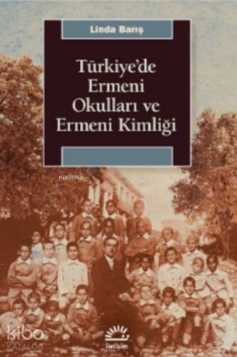 Türkiye'de Ermeni Okulları ve Ermeni Kimliği - 1