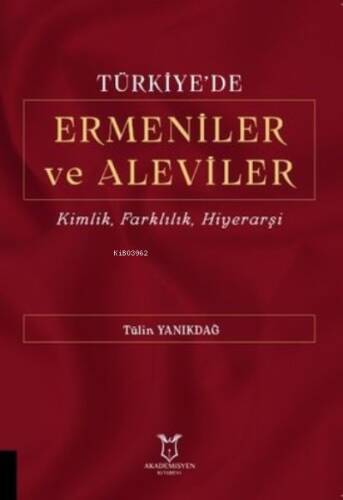 Türkiye'de Ermeniler ve Aleviler: Kimlik Farklılık Hiyerarşi - 1