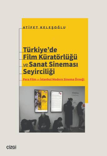 Türkiye’de Film Küratörlüğü ve Sanat Sineması Seyirciliği ;Pera Film ve İstanbul Modern Sinema Örneği - 1