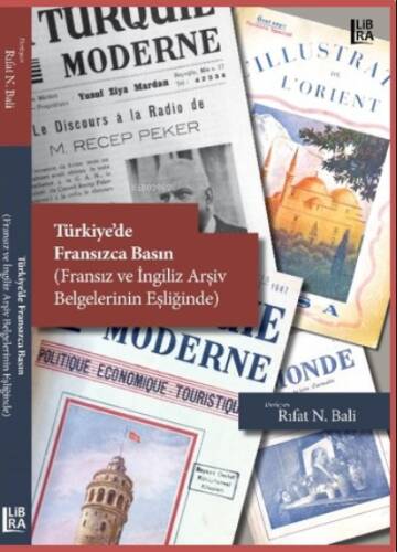 Türkiye’de Fransızca Basın;Fransız ve İngiliz Arşiv Belgeleri Eşliğinde - 1