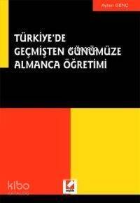 Türkiye'de Geçmişten Günümüze Almanca Öğretimi - 1