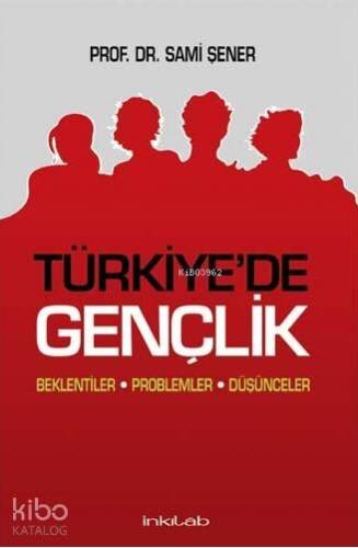 Türkiye'de Gençlik; Beklentiler Problemler Düşünceler - 1