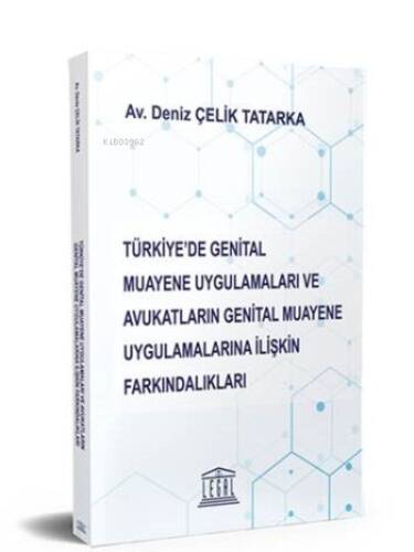 Türkiye'de Genital Muayene Uygulamaları ve Avukatların Genital Muayene Uygulamalarına İlişkin Farkındalıkları - 1