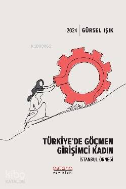 Türkiye’de Göçmen Girişimci Kadın - İstanbul Örneği - 1