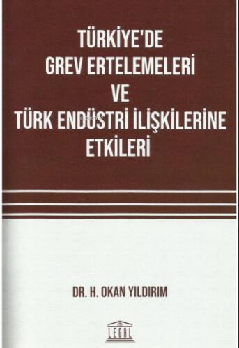 Türkiye'de Grev Ertelemeleri ve Türk Endüstri İlişkilerine Etkileri - 1