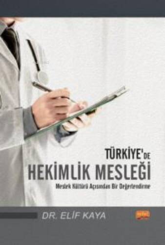 Türkiye’de Hekimlik Mesleği - Meslek Kültürü Açısından Bir Değerlendirme - 1