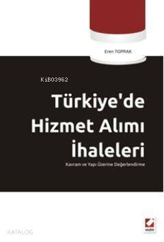 Türkiye'de Hizmet Alımı İhaleleri; Kavram ve Yapı Üzerine Değerlendirme - 1