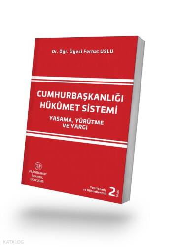 Türkiye'de Hükûmet Sistemi Tartışmaları ve Cumhurbaşkanlığı Hükûmet Sisteminde Yasama ve Yürütme Organları Arasındaki İlişkiler - 1