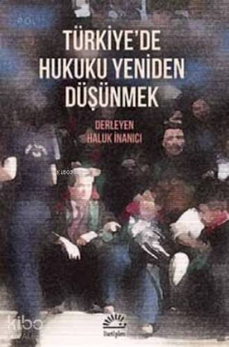 Türkiye'de Hukuku Yeniden Düşünmek - 1